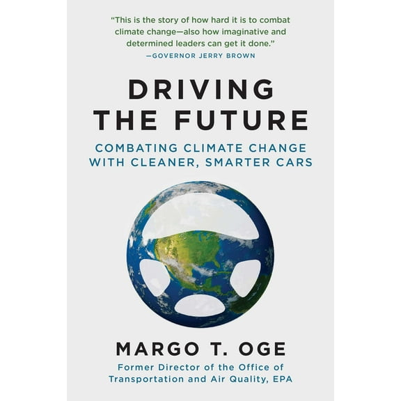 Driving the Future : Combating Climate Change with Cleaner, Smarter Cars (Paperback)