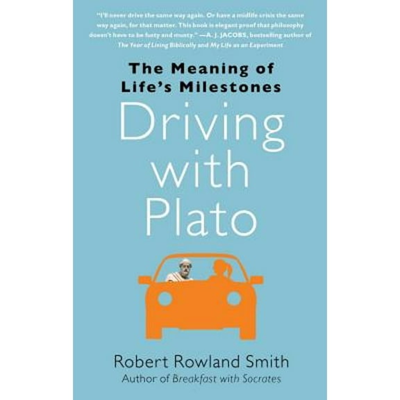 Driving with Plato : The Meaning of Life's Milestones (Paperback)