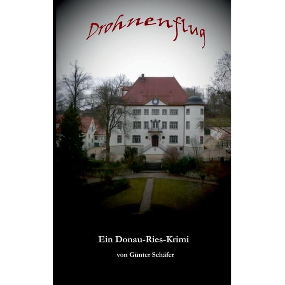Drohnenflug: Ein Donau-Ries-Krimi, (Paperback)