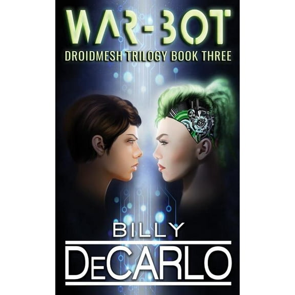 Droidmesh Trilogy: War-Bot: Droidmesh Trilogy Book 3 (Paperback)