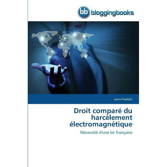 Omn.Bloggingboo: Droit Comparé Du Harcèlement Électromagnétique (Paperback)