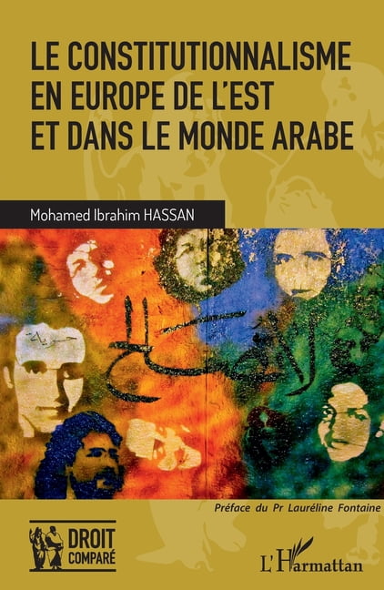 Droit ComparÃ© Le constitutionnalisme en Europe de l'Est et dans le monde arabe, (Paperback)