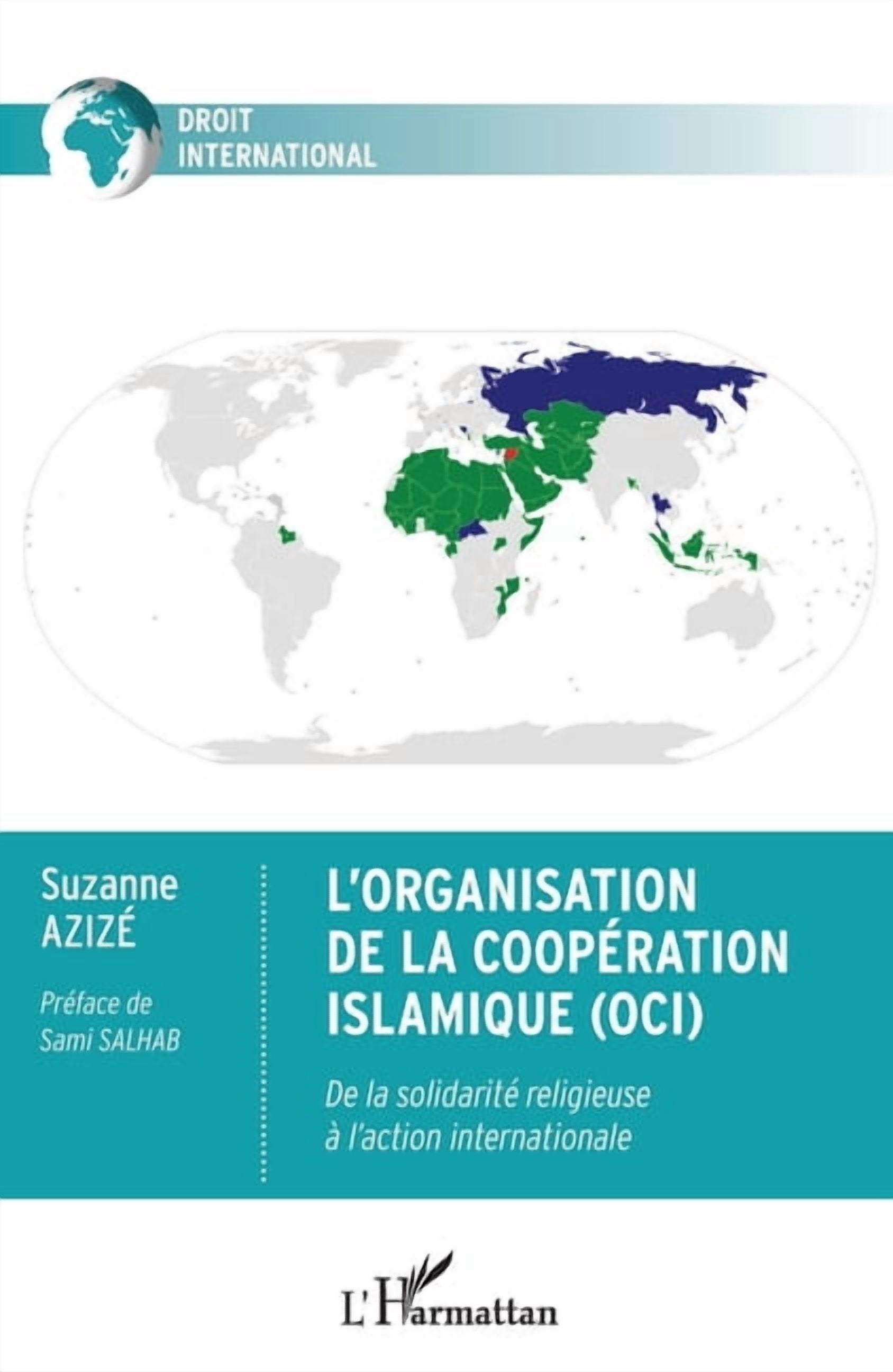 Droit International L'Organisation de la CoopÃ©ration Islamique (OCI): De la solidaritÃ© religieuse Ã  l'action internationale, (Paperback)