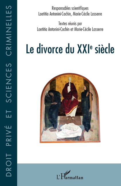 Droit Privé Et Sciences Criminelles Le divorce du XXIe siècle, (Paperback)