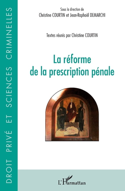 Droit PrivÃ© Et Sciences Criminelles RÃ©forme de la prescription pÃ©nale, (Paperback)