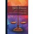 thumbnail image 1 of Droit Romain: Du Pactum Displicentiae: Droit Français: Du Contrat D'édition en Matière Littéraire (Paperback), 1 of 1