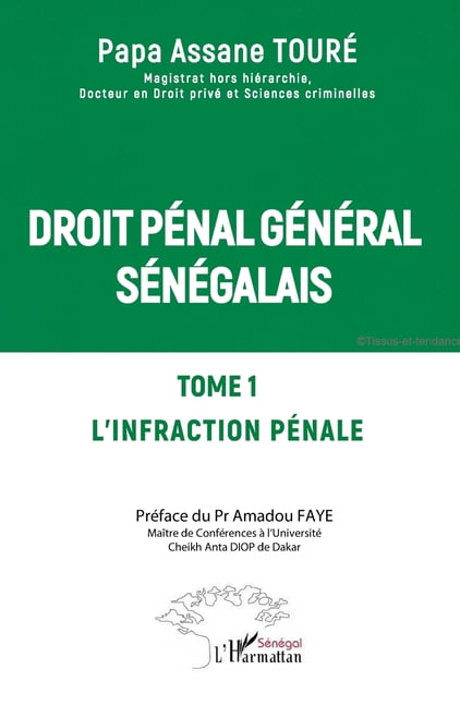 Droit pÃ©nal gÃ©nÃ©ral sÃ©nÃ©galais: Tome 1 L'infraction pÃ©nale, (Paperback)