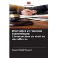 thumbnail image 1 of Droit privÃ© et relations Ã©conomiques: L'intersection du droit et des affaires, (Paperback), 1 of 1