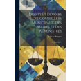 thumbnail image 1 of Droits Et Devoirs Des Conseillers Municipaux, Des Maires Et Des Administrés: Code Municipal... (Hardcover), 1 of 1
