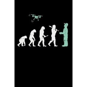 Drone Pilot Evolution: 120 Pages I 6x9 I Music Sheet I Funny Flight Operator, Quadcopter Aircraft Gifts Paperback 1080851267 9781080851263 Funny Notebooks