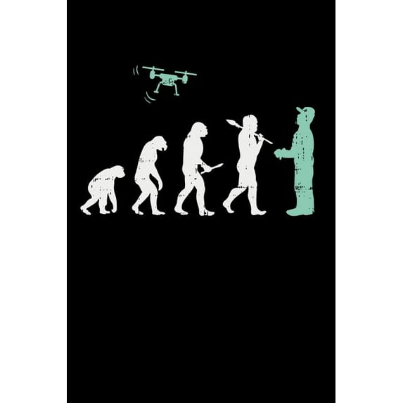 Drone Pilot Evolution: 120 Pages I 6x9 I Music Sheet I Funny Flight Operator, Quadcopter Aircraft Gifts Paperback 1080851267 9781080851263 Funny Notebooks