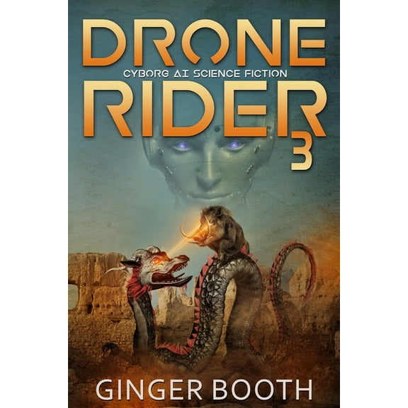 Drone Rider AI Wars Drone Rider 3: Cyborg AI Science Fiction, Book 3, (Paperback)