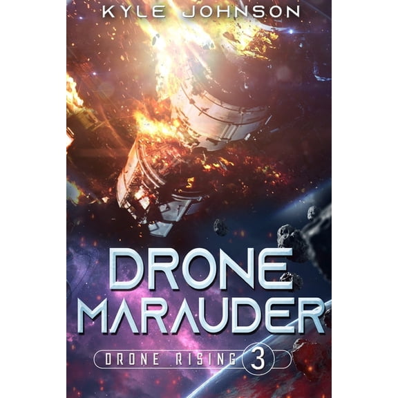 Drone Rising: Drone Marauder: A Hard Sci-fi LitRPG (Paperback)