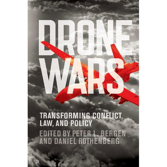 Drone Wars: Transforming Conflict, Law, and Policy, (Paperback)