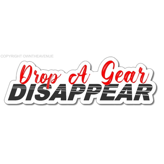 Drop A Gear Disappear Manual Drag Drifting Drift Funny JDM Racing Decal Sticker