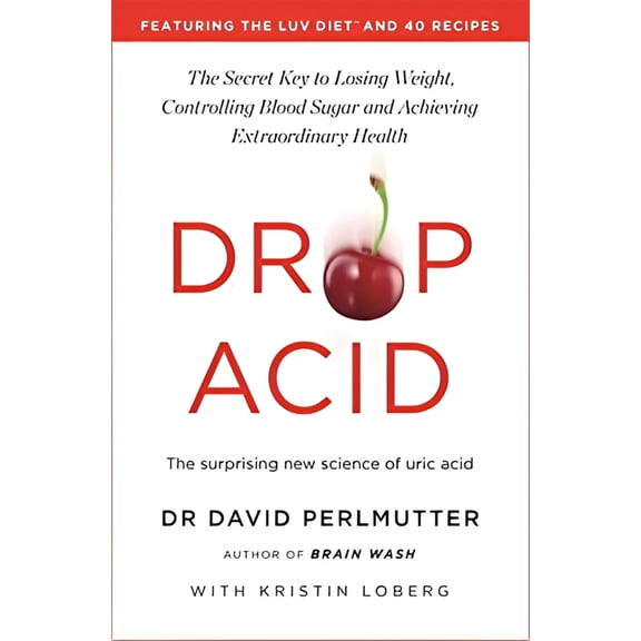 Pre-Owned Drop Acid: The Surprising New Science of Uric Acid, (Paperback)