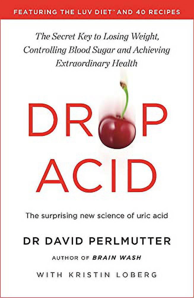 Pre-Owned Drop Acid: The Surprising New Science of Uric Acid - The Key to Losing Weight, Controlling Blood (Paperback) by David Perlmutter