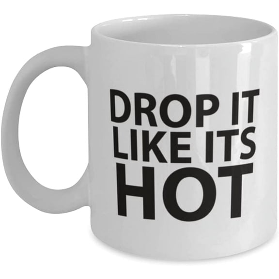 Drop It Like Its Hot Mug 2004 Rap Clever Coffee Tea Cup
