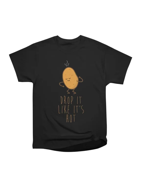 Drop It Like Its Hot Potato T-Shirt Tee Gift For Him Merch For Her Apparel For Friend