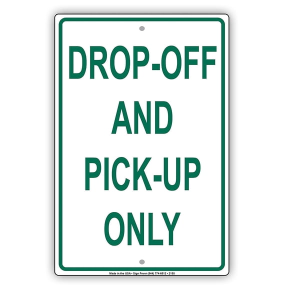 Drop-Off And Pick Up Only Outdoor Alert Caution Warning Notice Aluminum Metal Sign 12"x18" Plate