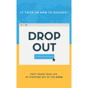 Drop Out: Fast Track Your Life (Paperback)