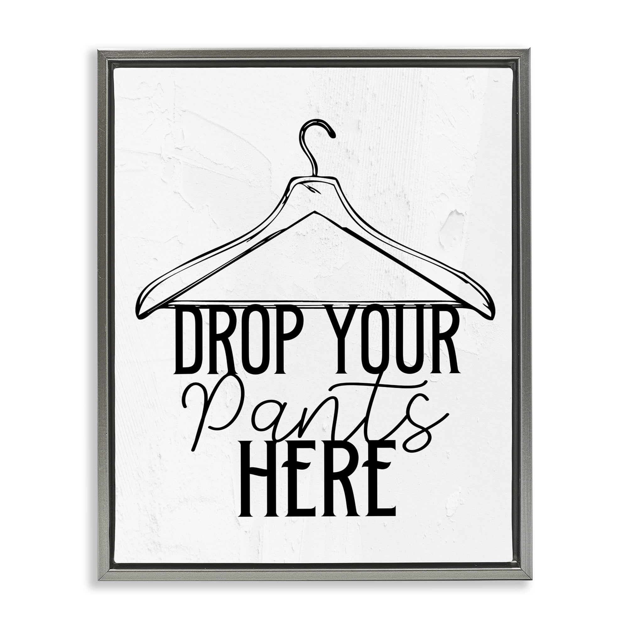 Drop Pants Here with Hanger Gray Framed Floater Canvas Wall Art, design by Kim Allen