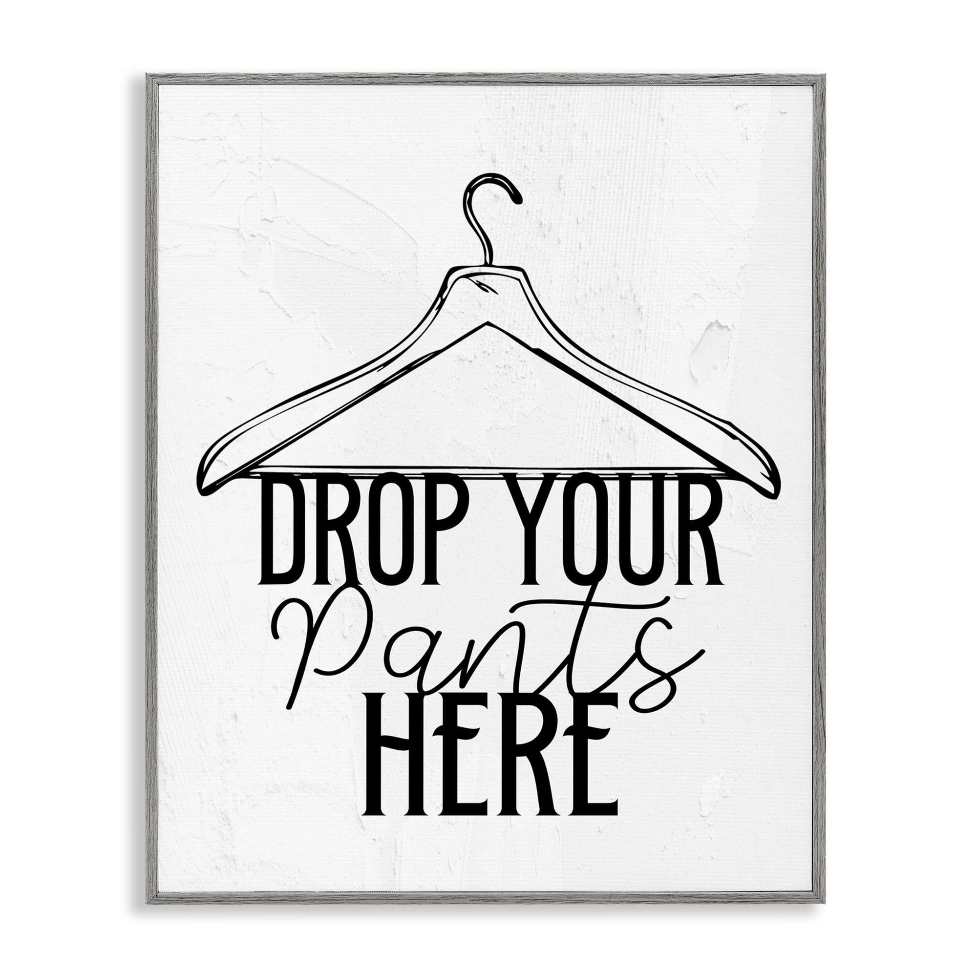 Drop Pants Here with Hanger Gray Framed Giclee Art, design by Kim Allen