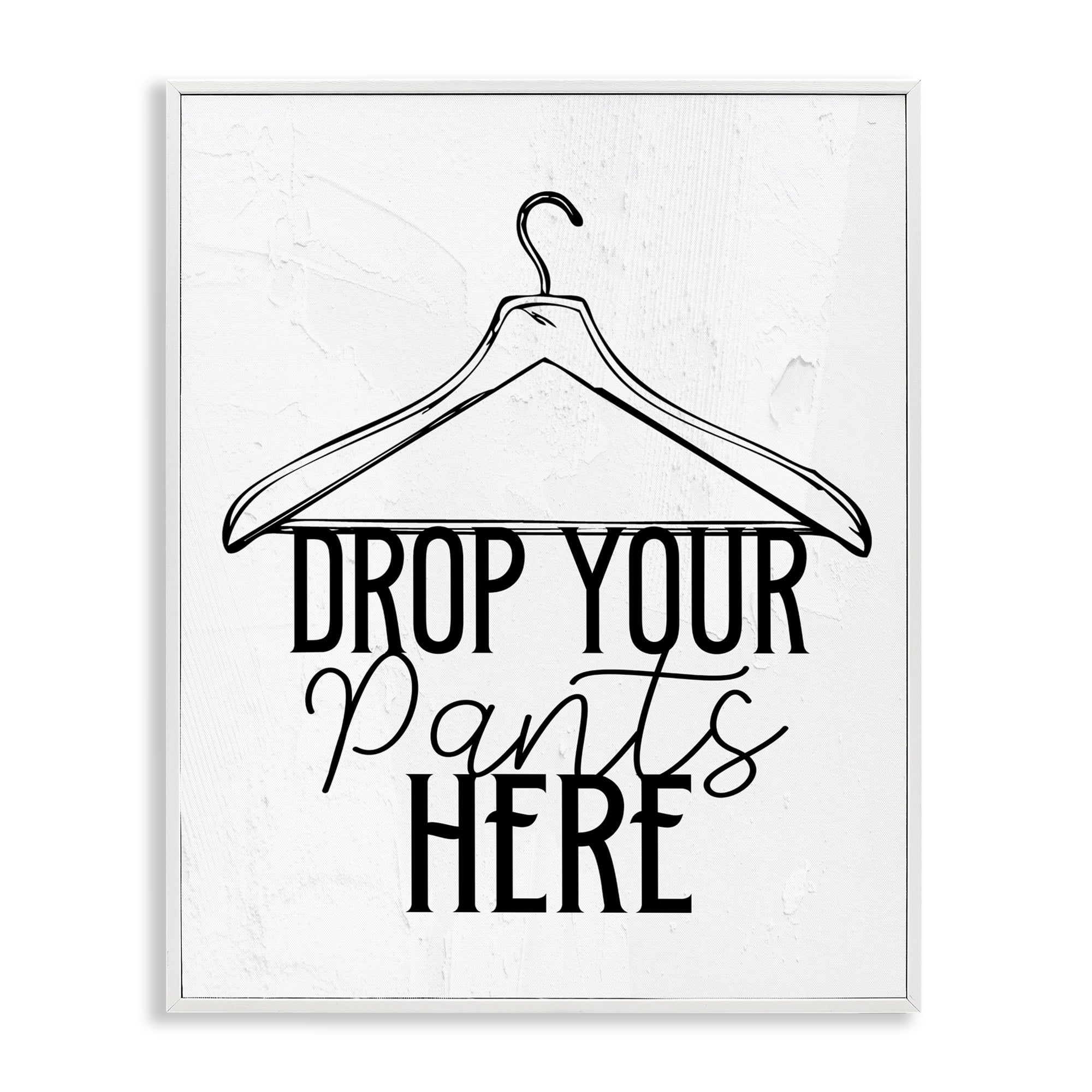 Drop Pants Here with Hanger White Framed Giclee Art, design by Kim Allen