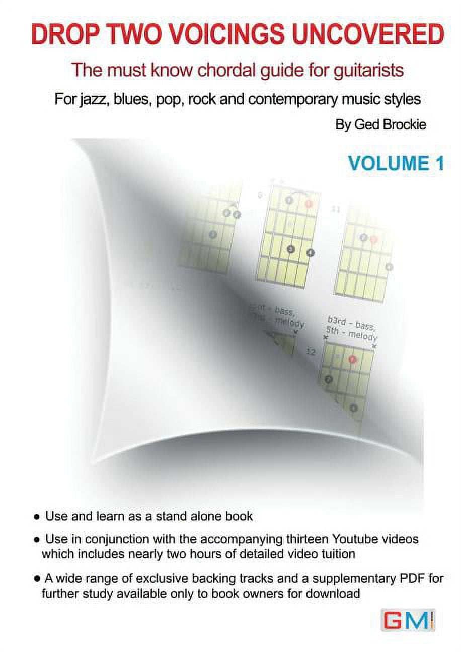 Drop Two Voicings Uncovered Volume 1: The Must Know Chordal Book for Guitarists for Jazz, Blues, Pop Rock and Contempora, (Paperback)