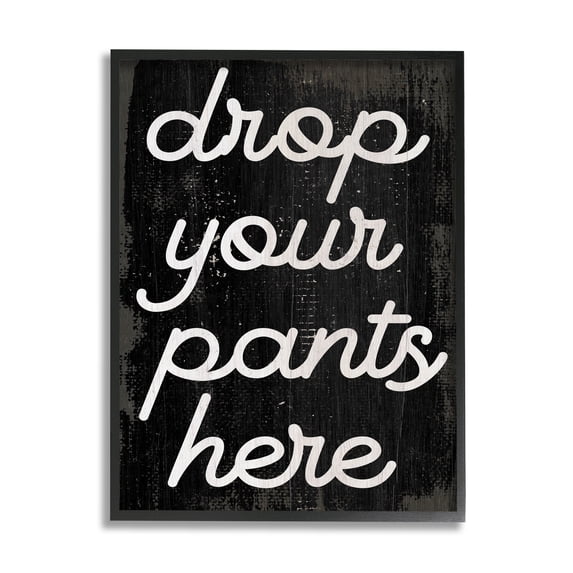 Drop Your Pants Here Funny Bathroom Laundry Phrase 11 in x 14 in Framed Drawing Art Print, by Stupell Home Décor