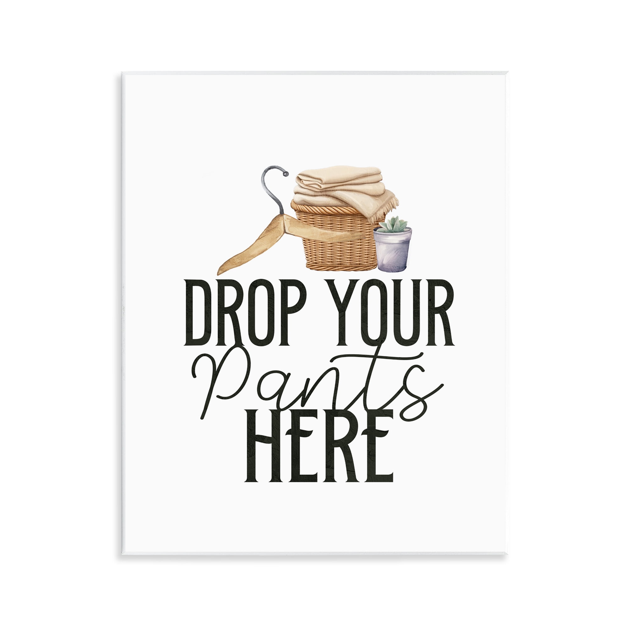 Drop Your Pants Here Minimal Wall Plaque Art, design by Kim Allen