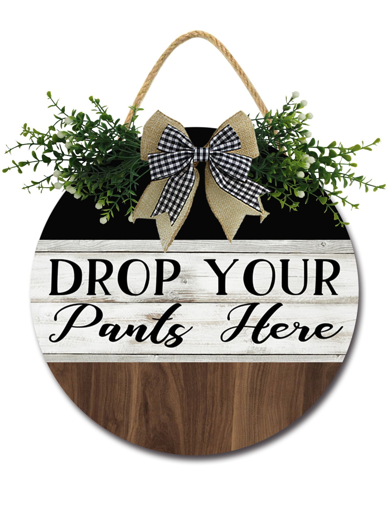 Drop Your Pants Here Sign Front Door Porch Decorations, Round Rustic ...