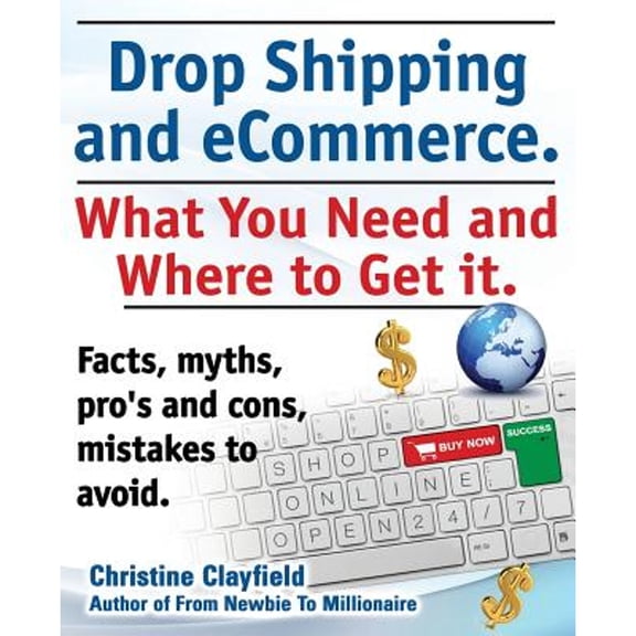 Pre-Owned Drop Shipping and Ecommerce, What You Need and Where to Get It. Dropshipping Suppliers and Products, Ecommerce Payment Processing, Ecommerce Software, 9781909151369, 190915136X, Paperback,
