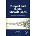 thumbnail image 1 of Droplet and Digital Microfluidics: Ideation to Implementation, (Paperback), 1 of 1