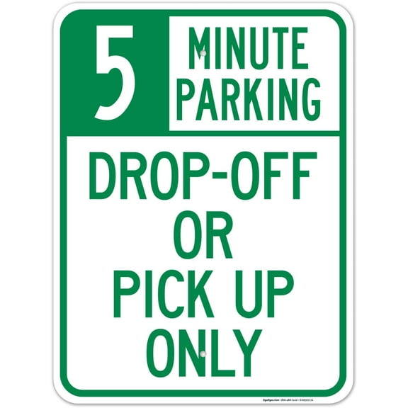 Dropoff Or Pickup Only 5 Minute Parking Sign, 18x24 Inches, Rust Free .063 Aluminum, Fade Resistant, Made in USA