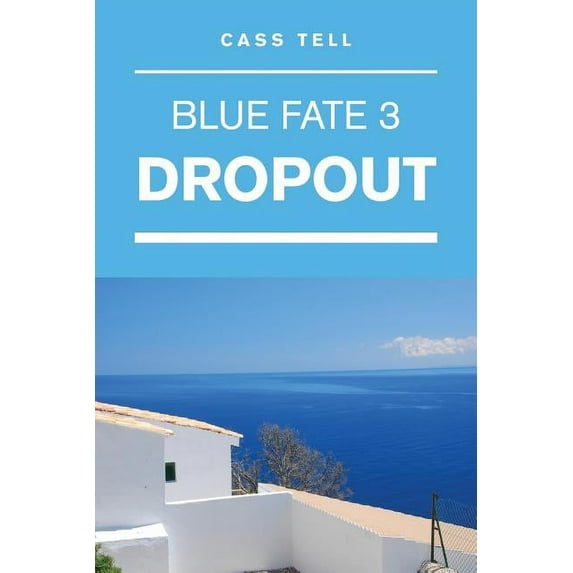 Dropout (Blue Fate 3), (Paperback)
