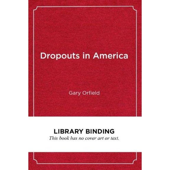 Pre-Owned Dropouts in America: Confronting the Graduation Rate Crisis (Library Binding) 1891792539 9781891792533
