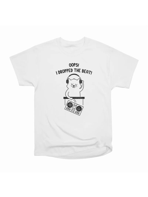 Dropped The Beat T-Shirt Tee Gift For Him Merch For Her Apparel For Friend