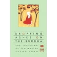 thumbnail image 1 of Pre-Owned Dropping Ashes on the Buddha: The Teachings of Zen Master Seung Sahn (Paperback) 0802130526 9780802130525, 1 of 1