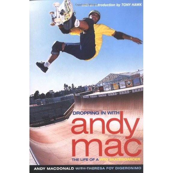 Pre-Owned Dropping in with Andy Mac: The Life of a Pro Skateboarder (Paperback) 0689857845 9780689857843
