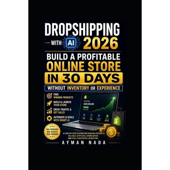 Dropshipping 2026 From Beginner To Pro With Smart AI Strategies: Step-by-Step Guide to Launch & Scale a Profitable Store, (Paperback)