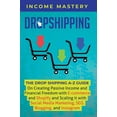 thumbnail image 1 of Dropshipping: The DropShipping A-Z Guide on Creating Passive Income and Financial Freedom with E-commerce and Shopify an, (Hardcover), 1 of 1