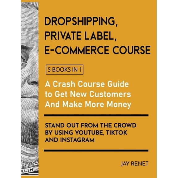 Dropshipping / Private Label / E-Commerce Course [5 Books In 1]