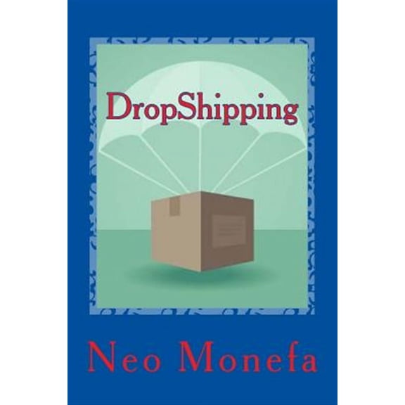 Dropshipping : The Ultimate Dropshipping Guide