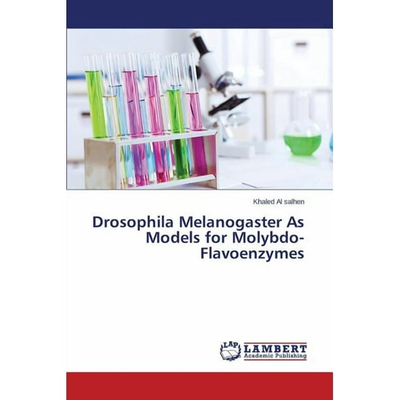 Drosophila Melanogaster as Models for Molybdo-Flavoenzymes (Paperback)