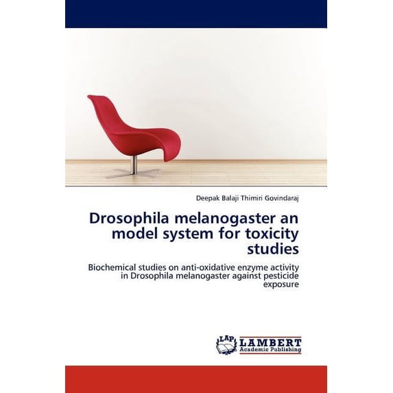 Drosophila melanogaster an model system for toxicity studies (Paperback)