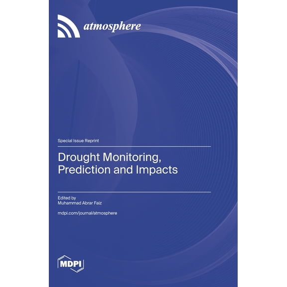 Drought Monitoring, Prediction and Impacts, (Hardcover)