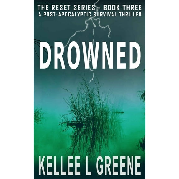 Drowned - A Post-Apocalyptic Survival Thriller (Paperback) by Kellee L Greene