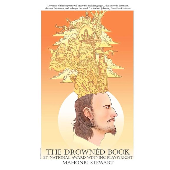 Drowned Book: The History of William Shakespeare, A Play