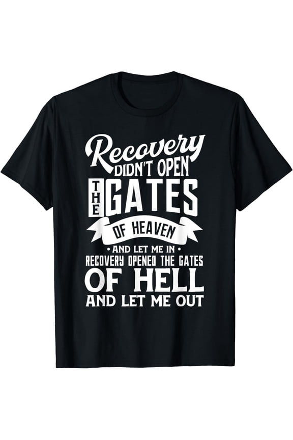 Drug Addiction Recovery Quote Sobriety 12 Steps AA Gift T-Shirt mens t shirt,black,women,funny,misfits,men,journey